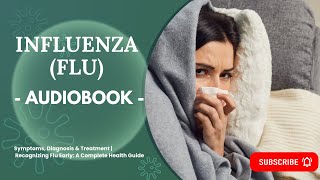 Influenza Flu Symptoms Diagnosis amp Treatment  Recognizing Flu Early A Complete Health Guide [upl. by Kurt759]