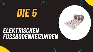 Die 5 Besten Elektrischen Fußbodenheizungen Test 2024 [upl. by Yssim229]