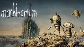 Machinarium  Walkthrough Complete Gameplay  Full Game 2k  60fps  Time Stamps [upl. by Nnylharas]