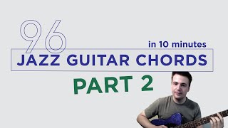 96 Jazz Guitar Chords in 10 minutes  Part 2  Drop 3 Jazz Guitar Chord Voicings [upl. by Eihcir141]