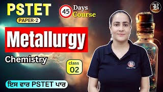 Metallurgy Lec1 Part2  PSTET Science Chemistry Paper 2 PSTET45 Days Crash Course  Bansal Academy [upl. by Narda]