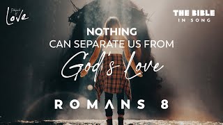 Romans 8  Nothing Can Separate Us from Gods Love  Bible in Song  Project of Love [upl. by Finley]