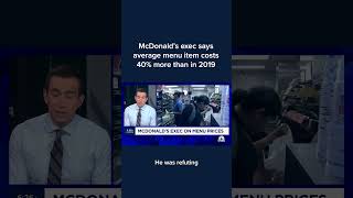 McDonalds exec says average menu item costs 40 more than in 2019 [upl. by Cl]