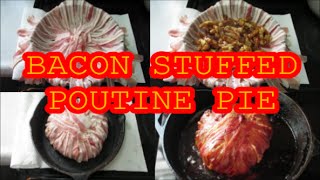 Bacon Stuffed Poutine Pie Recipe [upl. by Parsons]