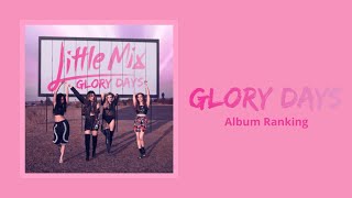 Little Mix  Glory Days Album Ranking [upl. by Robillard]