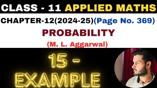 15 Example solution l Chapter 12 l PROBABILITY l Class 11th Applied Maths l M L Aggarwal 202425 [upl. by Orlantha784]