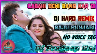 Gawahi Deni Band KardiRaju Punjabi SongDj Hard Remix💘 Dj Pradeep Raj 💘 [upl. by Prosper]