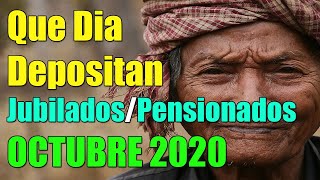 Que Día DEPOSITAN a JUBILADOS y PENSIONADOS Deposito OCTUBRE 2020 [upl. by Ahders179]