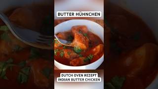 Dutch Oven Rezept für Indian Butter Chicken dutchoven butterchicken shorts [upl. by Sellihca235]