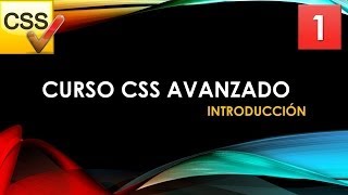 CSS Avanzado desde 0 Introducción Vídeo 1mp4 [upl. by Nuhsal]