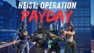 Pulling Off The Perfect Heist in Fortnite HEIST Operation Payday UEFN [upl. by Naamana]