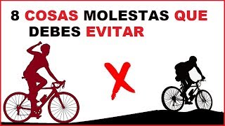 8 COSAS MOLESTAS QUE DEBES EVITAR MONTAR EN BICICLETA  Consejos de Ciclismo [upl. by Irena882]