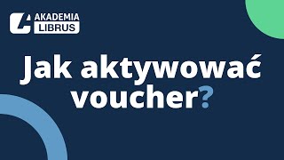 Akademia Librus – Jak aktywować voucher Instrukcja krok po kroku [upl. by Aerdno231]