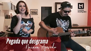 Pegada que desgrama  Naiara Azevedo Luana Marques  Cover [upl. by Norramic389]