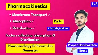 L8। U1। Pharmacokinetics Part1। Membrane transport absorption and distribution of drug। 4th sem। [upl. by Heisser]