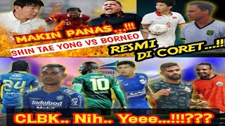 BORNEO FC VS SHIN TAE YONG MAKIN PANAS 🔥PERSIB amp KLUB LIGA 1 CLBK PEMAIN [upl. by Armil933]