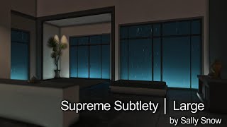 Supreme Subtlety │ Large [upl. by Gan]