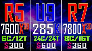 RYZEN 5 7600X3D vs ULTRA 9 285K vs RYZEN 7 7800X3D  PC GAMES BENCHMARK TEST [upl. by Amaty983]