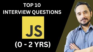 Top 10 JavaScript Interview Questions for Freshers amp 02 Years Experience  JS Interview Preparation [upl. by Pucida]