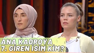 MASTERCHEF TÜRKİYE ANA KADROYA GİREN 7 İSİM KİM [upl. by Cas]