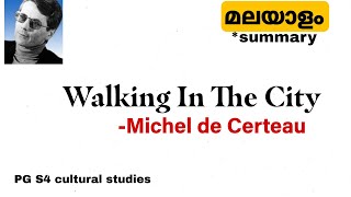 Walking In The City by Michel de Certeau Summary In Malayalam [upl. by Ainala]