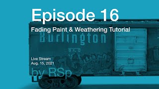 Ep 16  Fading Paint amp Weathering Howto [upl. by Sugna]