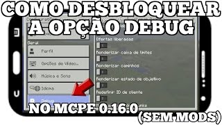 Como Desbloquear a Opção Debug No Minecraft PE 0160 [upl. by Aihsilat336]