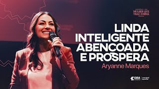 Uma Mulher COMPLETA  Aryanne Marques  Conferência Mulher Que Traz Forma  Eira Church [upl. by Aidualk]