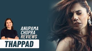 Thappad  Bollywood Movie Review by Anupama Chopra  Taapsee Pannu  Anubhav Sinha [upl. by Nnaarual463]