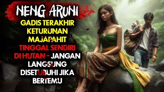 JAWA TIMUR MERINDING ARUNI GADIS TERAKHIR KETURUNAN MAJAPAHIT YANG TINGGAL SENDIRI DI HUTAN  KISAH [upl. by Airun939]