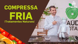 COMPRESSA FRIA Tratamentos Naturais  Saúde Total [upl. by Ydnes]