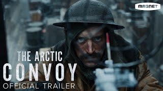 The Arctic Convoy  Official Trailer  In Theaters and Digital July 26 [upl. by Ecneps292]