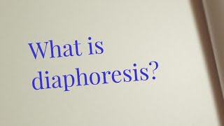 What is diaphoresis [upl. by Cooe795]