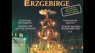 Weihnachtsland Erzgebirge  Die schönsten Weihnachtslieder aus dem Erzgebirge das komplette Album [upl. by Pru889]