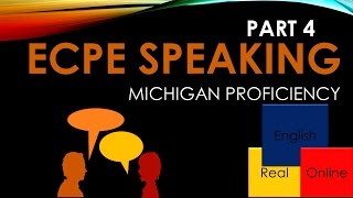 ECPE Michigan Proficiency SPEAKING Part 4 [upl. by Erdnua]