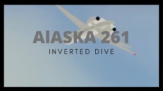 Inverted Dive  Alaska Airlines Flight 261 [upl. by Llyrad251]