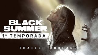 Black Summer  1ª Temporada  Trailer Dublado [upl. by Eisiam]