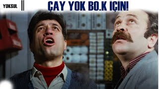 Yoksul Türk Filmi  Çay Yok BOK İçin [upl. by Gabor]