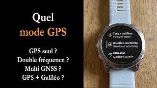 Quel mode GPS choisir sur sa montre  GNSS double fréquence ou GPS seul [upl. by Siurad819]