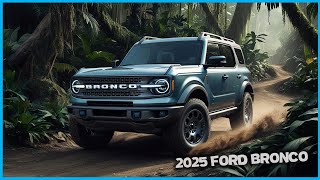 2025 Ford Bronco A New Era of OffRoad Dominance [upl. by Ailes694]