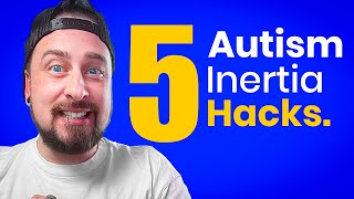 Autism Inertia 5 Hacks to Overcome It [upl. by Iborian227]