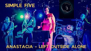 Anastacia Cover  Reprise  Left Outside Alone  Simple five Live [upl. by Jillana254]