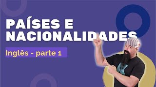 Países e Nacionalidades  Inglês Curso Gratuito Completo  Aula 07 [upl. by Ahsiret]