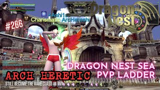 266 Still Become the Rare Char in PVP  Arch Heretic  Dragon Nest SEA PVP Ladder [upl. by Tteraj]