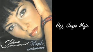 JELENA JEVREMOVIĆ  Hej janje moje Audio 2002 HD [upl. by Aticnemrac]