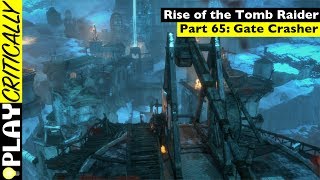 Rise of the Tomb Raider — Part 65 Gate Crasher [upl. by Muncey896]