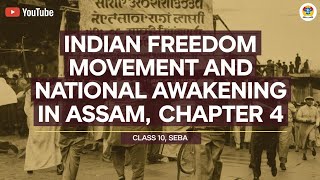 Indian freedom Movement and national awakening in AssamChapter 4 HistorySocial ScienceClass 10 [upl. by Om]