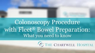 Colonoscopy Procedure with Fleet® Bowel Preparation  The Chartwell Hospital [upl. by Artapoelc600]