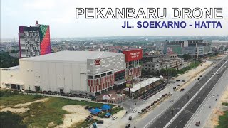 Kota Pekanbaru Riau 2019 Video Drone Jalan Soekarno  Hatta [upl. by Janeva]