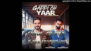 Gaddi Ch Yaar Dhol Remix Ver 2 Kamal Khaira KAKA PRODUCTION Punjabi Remix Songs [upl. by Gibeon]